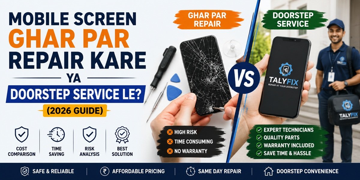 Mobile Screen Ghar Par Repair Kare Ya Doorstep Service Le? (2026 Guide)